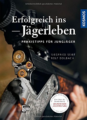 Download Erfolgreich ins Jägerleben: Praxistipps für Jungjäger Download Erfolgreich ins Jägerleben: Praxistipps für Jungjäger