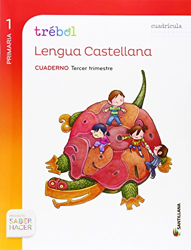 GLOBALIZADO TREBOL CUADERNO LENGUA CUADRICULA 1 PRIMARIA 3 TRIM SABER HACER