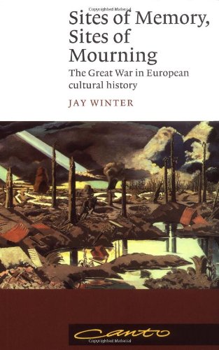 Sites of Memory, Sites of Mourning: The Great War in European Cultural History (Canto)