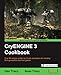 CryENGINE 3 Cookbook (English Edition) by Dan Tracy, Sean Tracy
