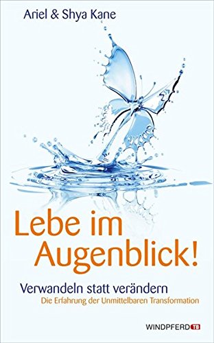 Preisvergleich Produktbild Lebe im Augenblick! - Verwandeln statt verändern