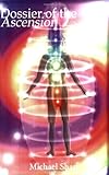 Image de The Dossier of the Ascension: A Practical Guide to Chakra Activation and Kundalini Awakening