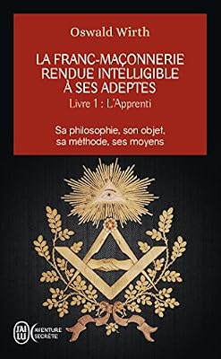 J'ai Lu la franc-maçonnerie rendue intelligible à ses adeptes