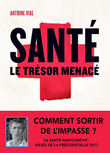 Santé, le trésor menacé francais Santé, le trésor menacé francais