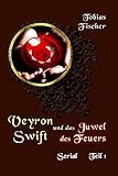 Bücher Neuerscheinungen 2022 - Veyron Swift und das Juwel des Feuers - Serial von Tobias Fischer