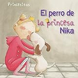  El perro de la princesa Nika (Princess Nika\'s Dog) (Princesitas / Little Princesses)