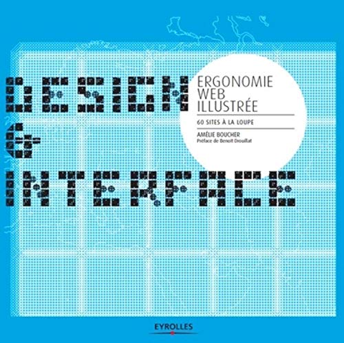 Ergonomie web illustrée - 60 sites à la loupe Ergonomie web illustrée - 60 sites à la loupe