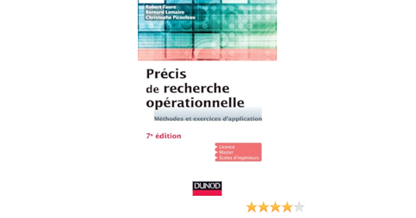 Amazon Fr Precis De Recherche Operationnelle 7e Ed Methodes Et Exercices D Application Methodes Et Exercices D Application Faure Robert Lemaire Bernard Picouleau Christophe Livres