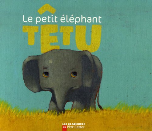 Le petit éléphant têtu