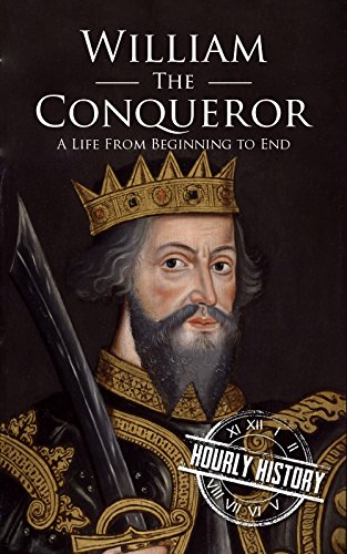 Book's Cover of William the Conqueror: A Life From Beginning to End (English Edition)