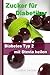 Produktbild Zucker für Diabetiker: Diabetes Typ 2 mit Stevia heilen – Blutzucker auf natürliche Weise senken