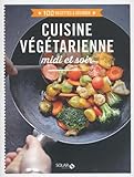 Cuisine végétarienne midi et soir - 100 recettes à dévorer