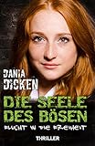 Bücher Neuerscheinungen 2022 - Die Seele des Bösen - Flucht in die Freiheit von Dania Dicken