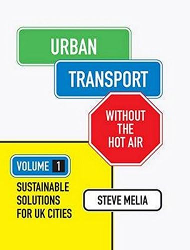 Urban Transport without the hot air: Volume 1: Sustainable solutions for UK cities