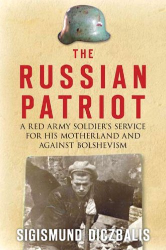 Download The Russian Patriot: A Red Army Soldier's Service for His Motherland and Against Bolshevism