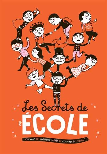couverture de : Les secrets de l'école où vont les maîtresses aprés le coucher du soleil ? couverture de : Les secrets de l'école où vont les maîtresses aprés le coucher du soleil ?
