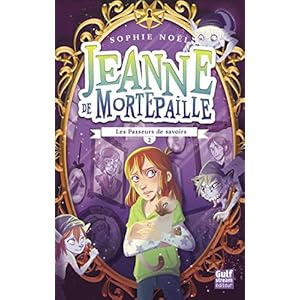 Jeanne de Mortepaille - tome 2 Les Passeurs de savoirs (JEANNE MORTEPAI)