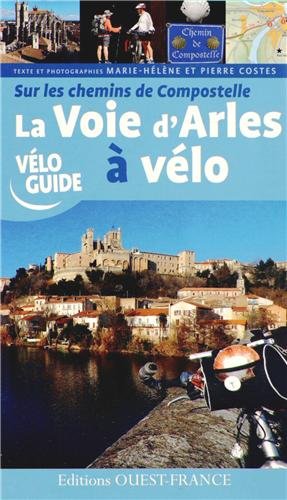 Download LA VOIE D'ARLES A VELO SUR LES CHEMINS DE COMPOSTELLE Download LA VOIE D'ARLES A VELO SUR LES CHEMINS DE COMPOSTELLE
