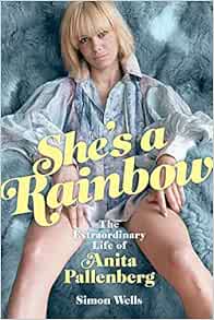 She S A Rainbow The Extraordinary Life Of Anita Pallenberg Amazon Co Uk Simon Wells 9781785588457 Books