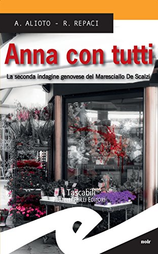 Alessandra Alioto, Rosalba Repaci - Anna con tutti. La seconda indagine genovese del Maresciallo De Scalzi (2017)