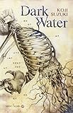  Dark Water (Satori Ficción)