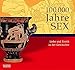 100000 Jahre Sex: Liebe und Erotik in der Geschichte by 