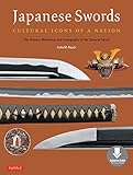 Image de Japanese Swords: Cultural Icons of a Nation; The History, Metallurgy and Iconogr