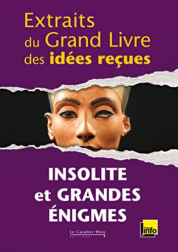 Book's Cover of Extraits du grand livre des idées reçues - Insolite et grandes énigmes