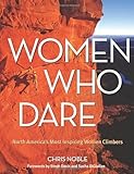 Image de Women Who Dare: North America's Most Inspiring Women Climbers