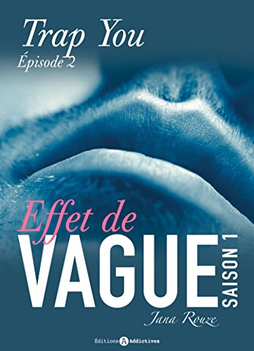 Effet de vague, saison 1, épisode 2 : Trap You