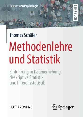 Download Methodenlehre und Statistik: Einführung in Datenerhebung, deskriptive Statistik und Inferenzstatistik (Basiswissen Psychologie) Download Methodenlehre und Statistik: Einführung in Datenerhebung, deskriptive Statistik und Inferenzstatistik (Basiswissen Psychologie)