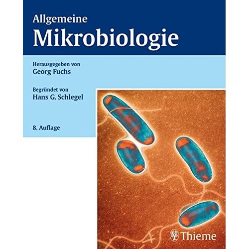 Allgemeine Mikrobiologie: Begründet von Hans-Günter Schlegel Allgemeine Mikrobiologie: Begründet von Hans-Günter Schlegel