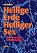 Heilige Erde - Heiliger Sex. Band 1-3: Heilige Erde, Heiliger Sex, Bd.2, Ritual und das wirklich 'Heilige Land' by 