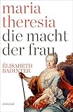 Cover zum Buch Maria Theresia: Die Macht der Frau