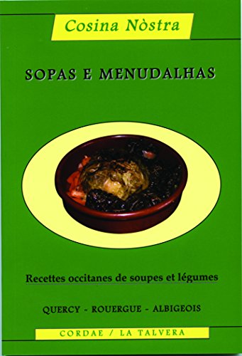 Download Sopas E Menudalhas : Recettes Occitanes de Soupes et Legumes Download Sopas E Menudalhas : Recettes Occitanes de Soupes et Legumes