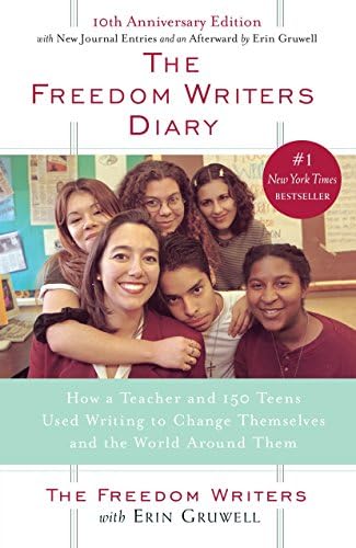 The Freedom Writers Diary (20th Anniversary Edition): How a Teacher and 150 Teens Used Writing to Change Themselves and the World Around Them