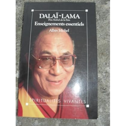 Enseignements essentiels du Dalaï Lama Enseignements essentiels du Dalaï Lama