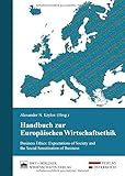 Handbuch zur Europäischen Wirtschaftsethik: Business Ethics: Expectations of Society and the Social Sensitisation of Business by 