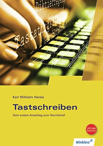 Download Tastschreiben: Vom ersten Anschlag bis zum Normbrief: Schülerband Download Tastschreiben: Vom ersten Anschlag bis zum Normbrief: Schülerband