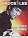 Bruce Lee - Dalla Cina con furore (versione rimasterizzata)