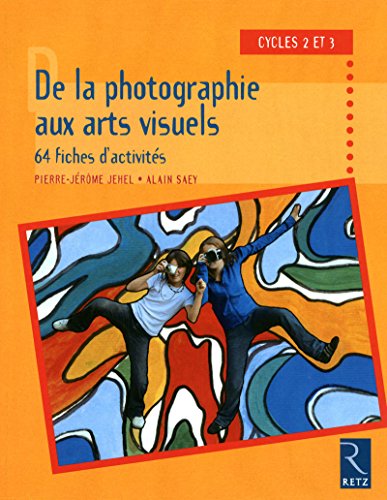 Télécharger De la photographie aux arts visuels PDF Ebook En Ligne