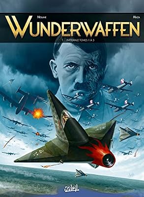 Soleil Wunderwaffen Intégrale 1 T01 à 3