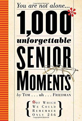 1000 Unforgettable Senior Moments