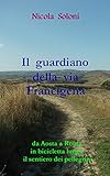 Image de Il guardiano della via Francigena: Da Aosta a Roma in b