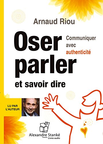 Oser parler et savoir dire