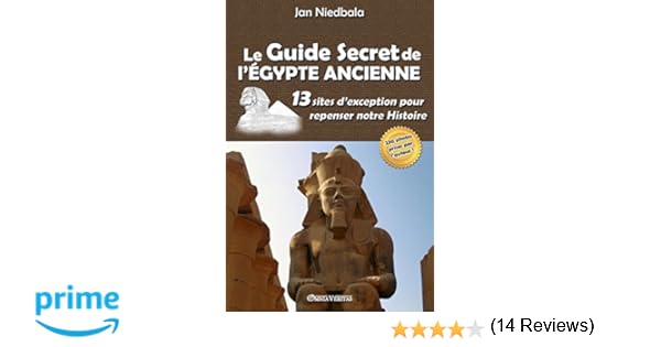 Amazonfr Le Guide Secret De Legypte Ancienne 13 Sites D - 