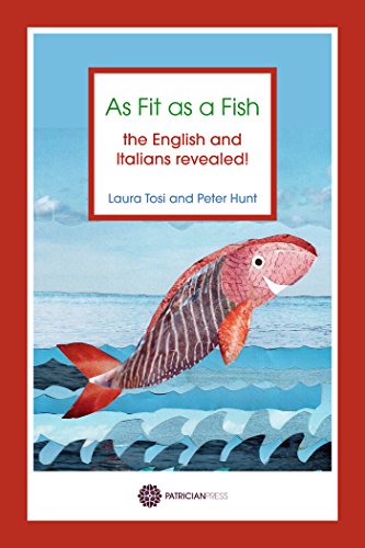 As Fit as a Fish: the English and Italians revealed (English Edition)