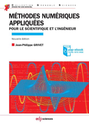 Download Méthodes numériques appliquées pour le scientifique et l’ingénieur (edition 2009) Download Méthodes numériques appliquées pour le scientifique et l’ingénieur (edition 2009)