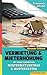 Produktbild Vermietung & Mieterhöhung - Wegweiser zu Ihrem Erfolg: Mit anwaltsgeprüftem Mustermietvertrag (3. Auflage 2018)