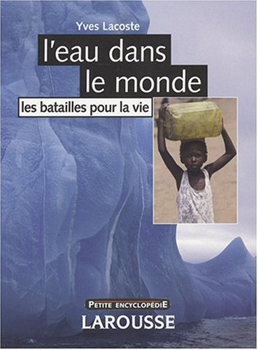 L'eau dans le monde : Les batailles pour la vie francais